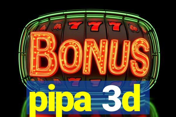 pipa 3d